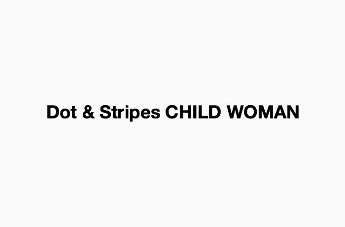 招待状不要 Dot Stripes Child Woman ドットアンドストライプス チャイルドウーマン のサンプルセールが開催 17年9月